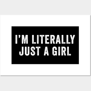 I'm Literally Just a girl Posters and Art